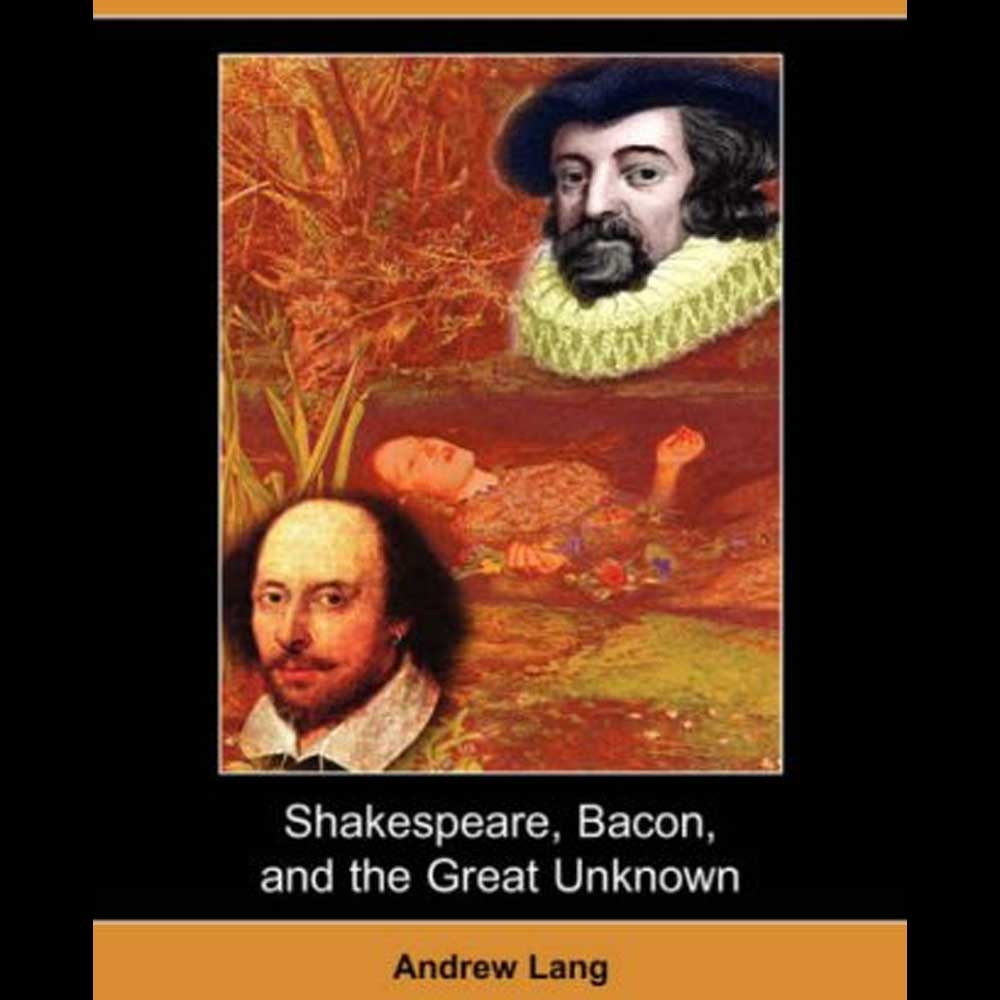 Shakespeare Bacon And The Great Unknown