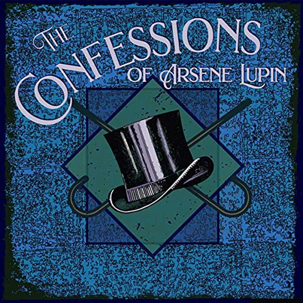 THE CONFESSIONS OF ARSENE LUPIN